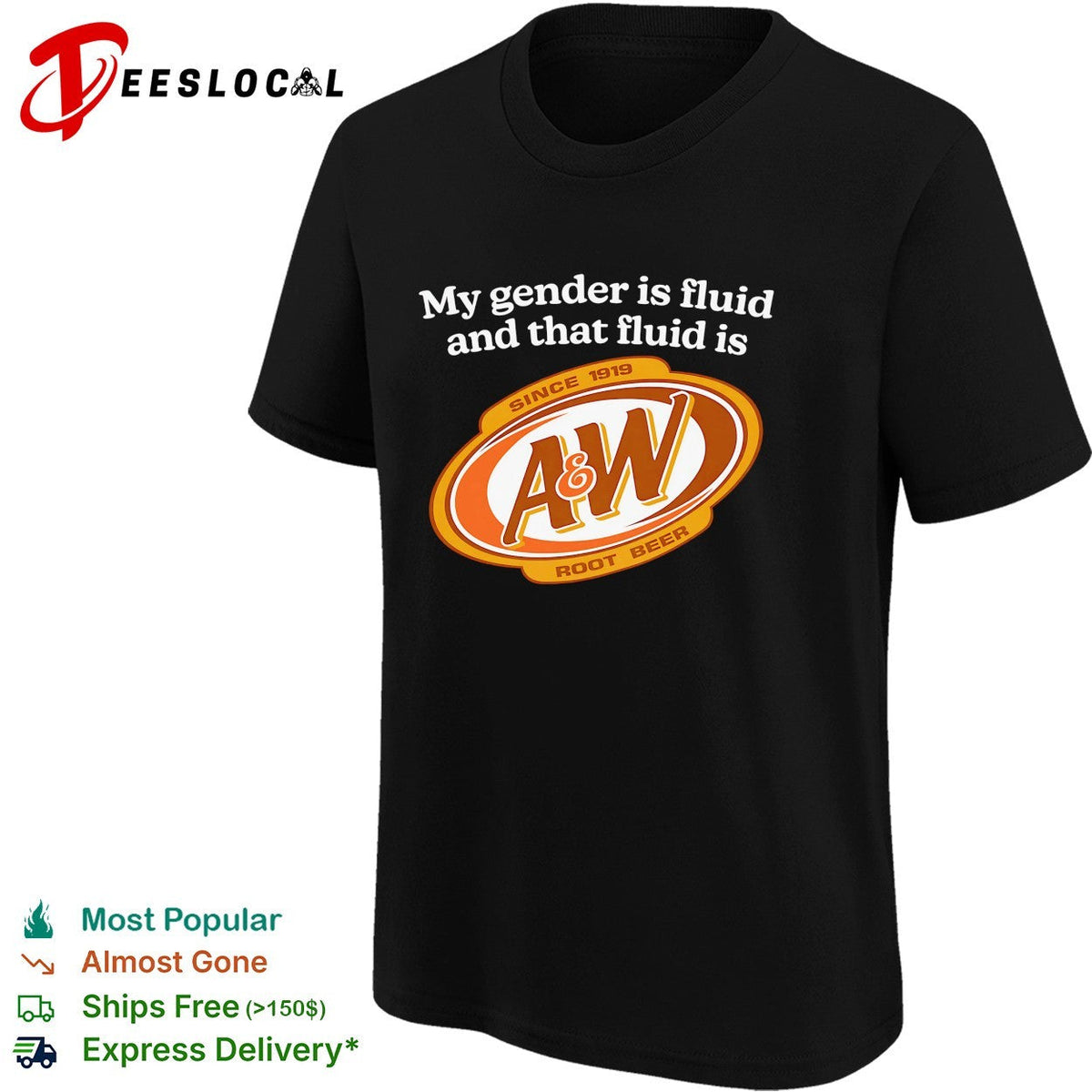 My gender is fluid and that fluid is A and W root beer shirt Unisex