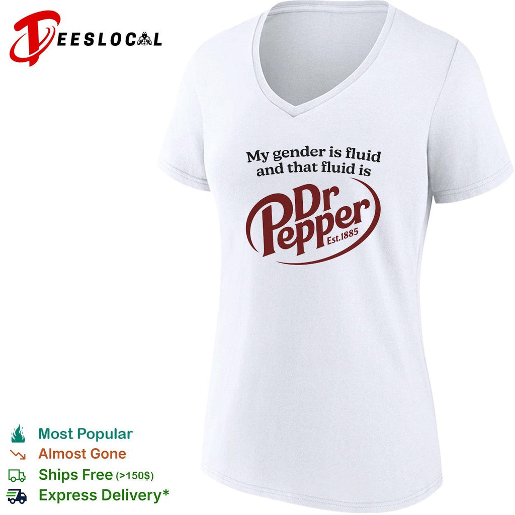 My gender is fluid and that fluid is Dr Pepper shirt Unisex