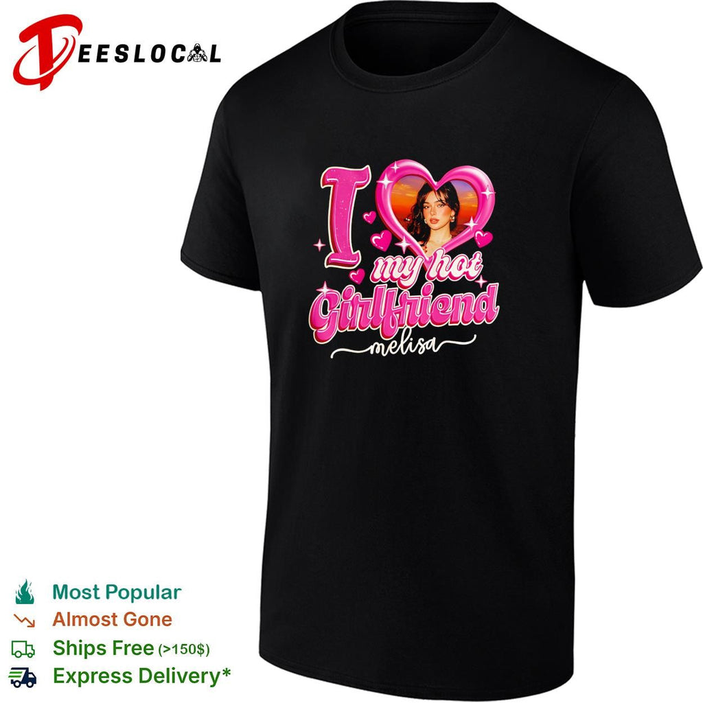 My hot girlfriend Melisa heart photo pink graphic shirt Unisex