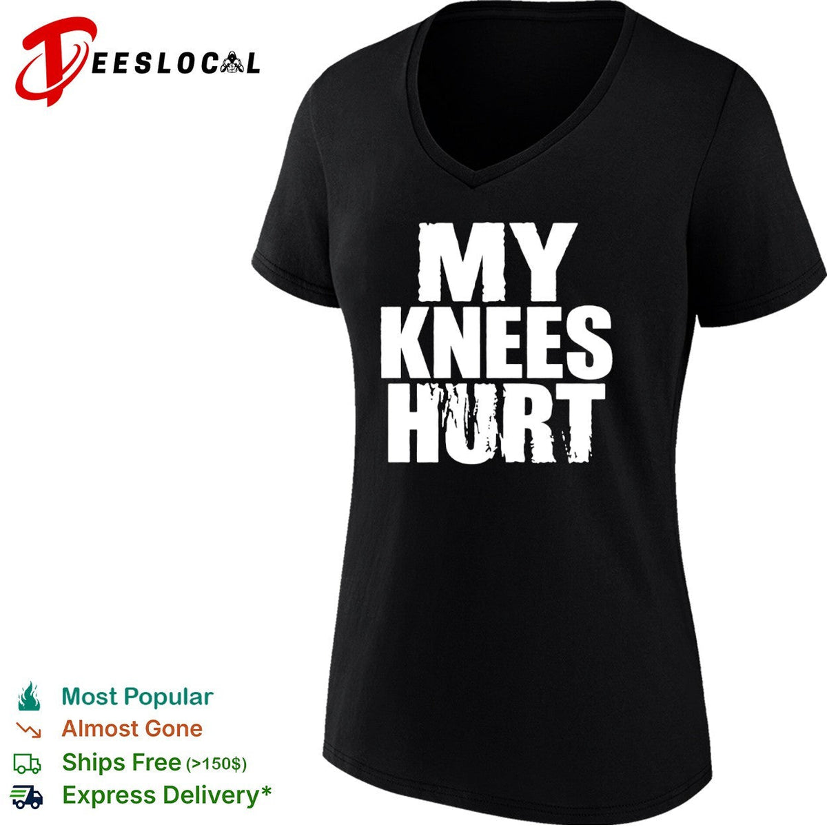 My knees hurt shirt Unisex