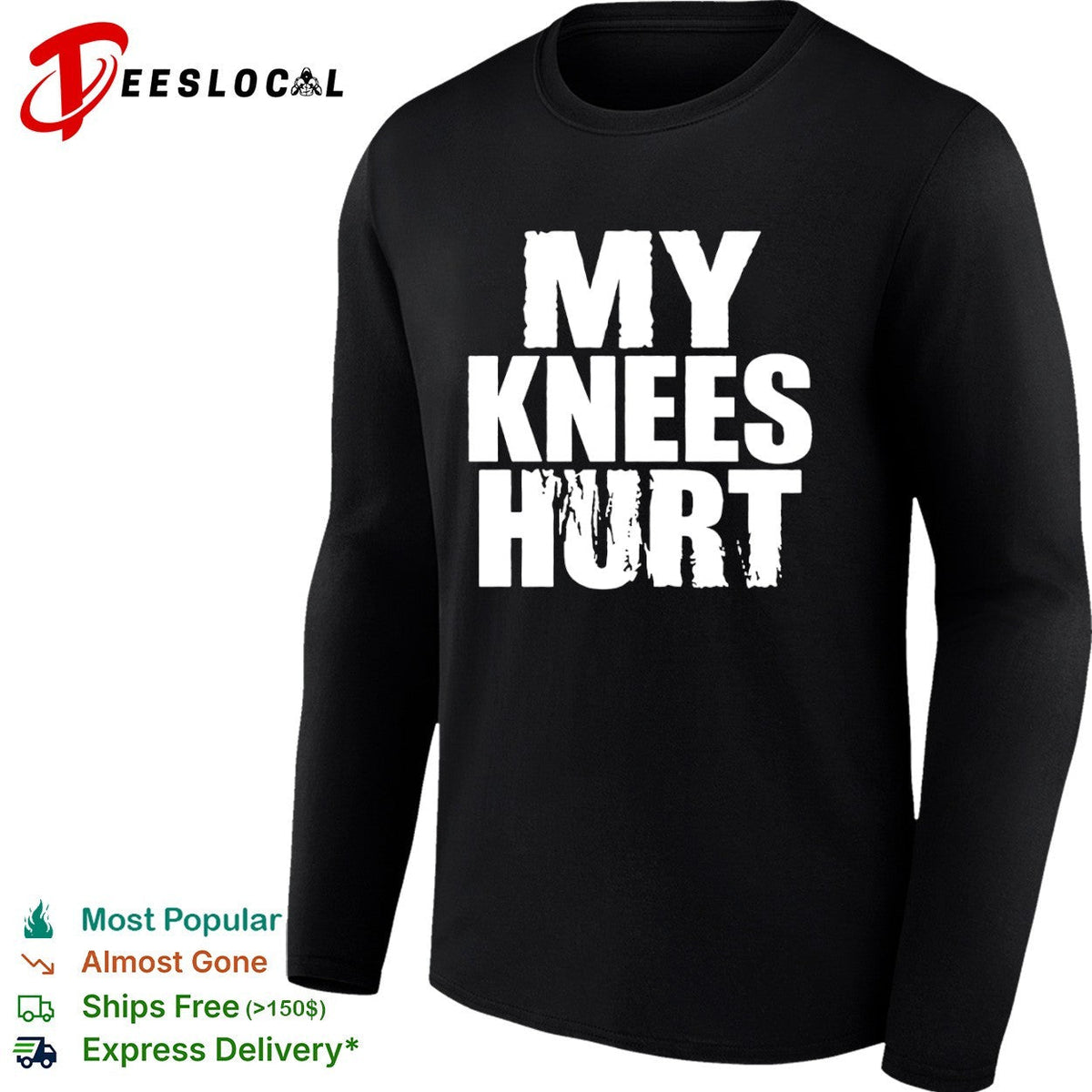 My knees hurt shirt Unisex