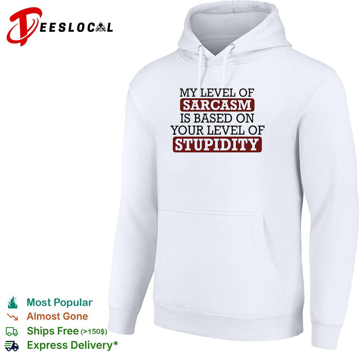 My level of sacasm is based on your level of stupidity shirt Unisex