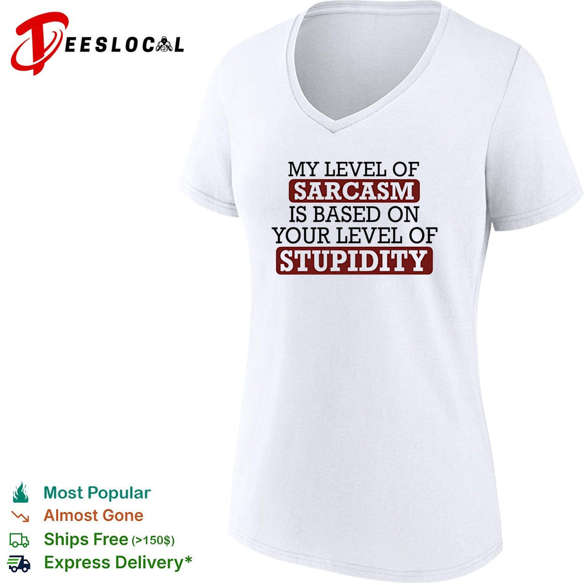 My level of sacasm is based on your level of stupidity shirt Unisex