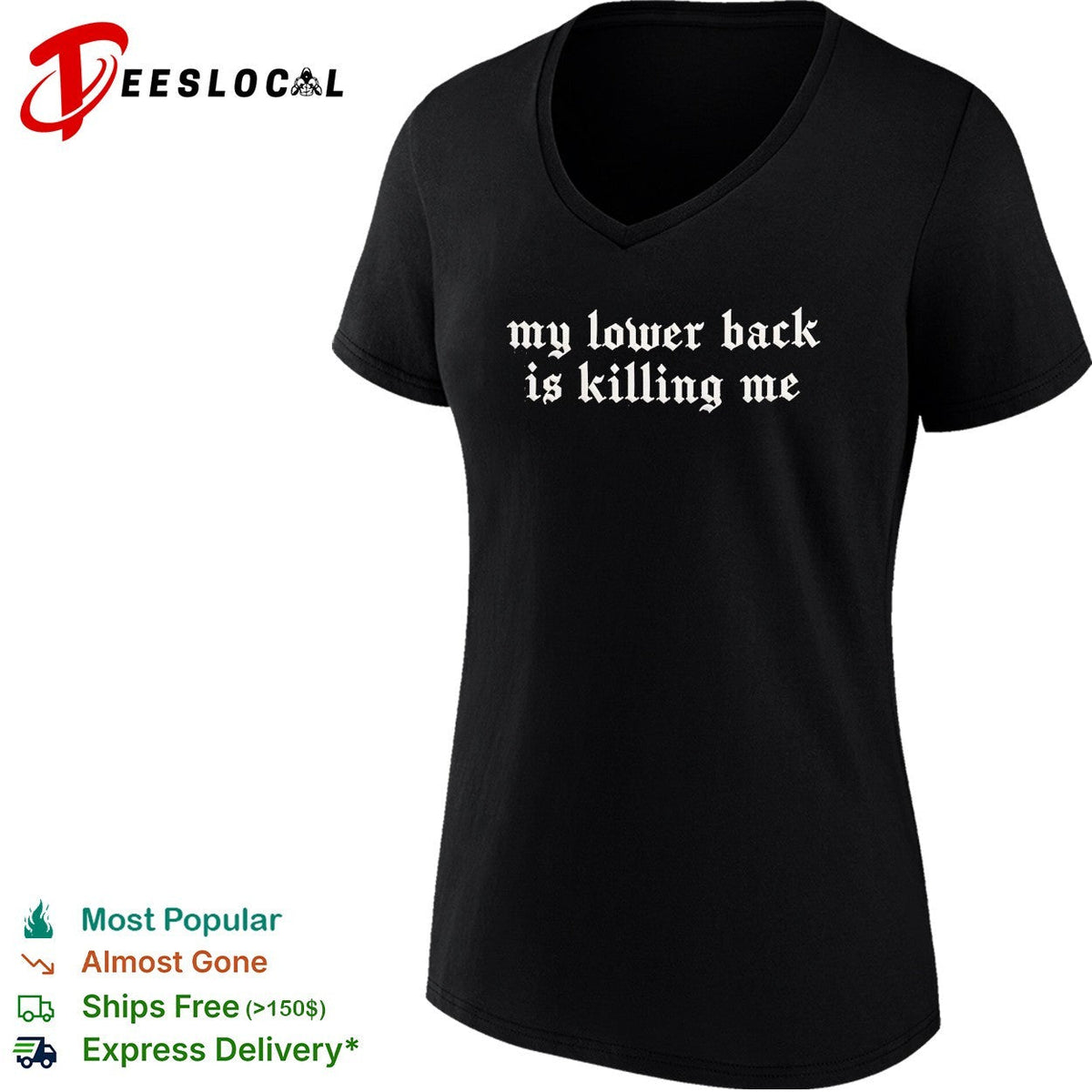 My lower back is killing me shirt Unisex