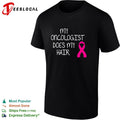 My oncologist does my hair breast cancer awareness humor shirt Unisex