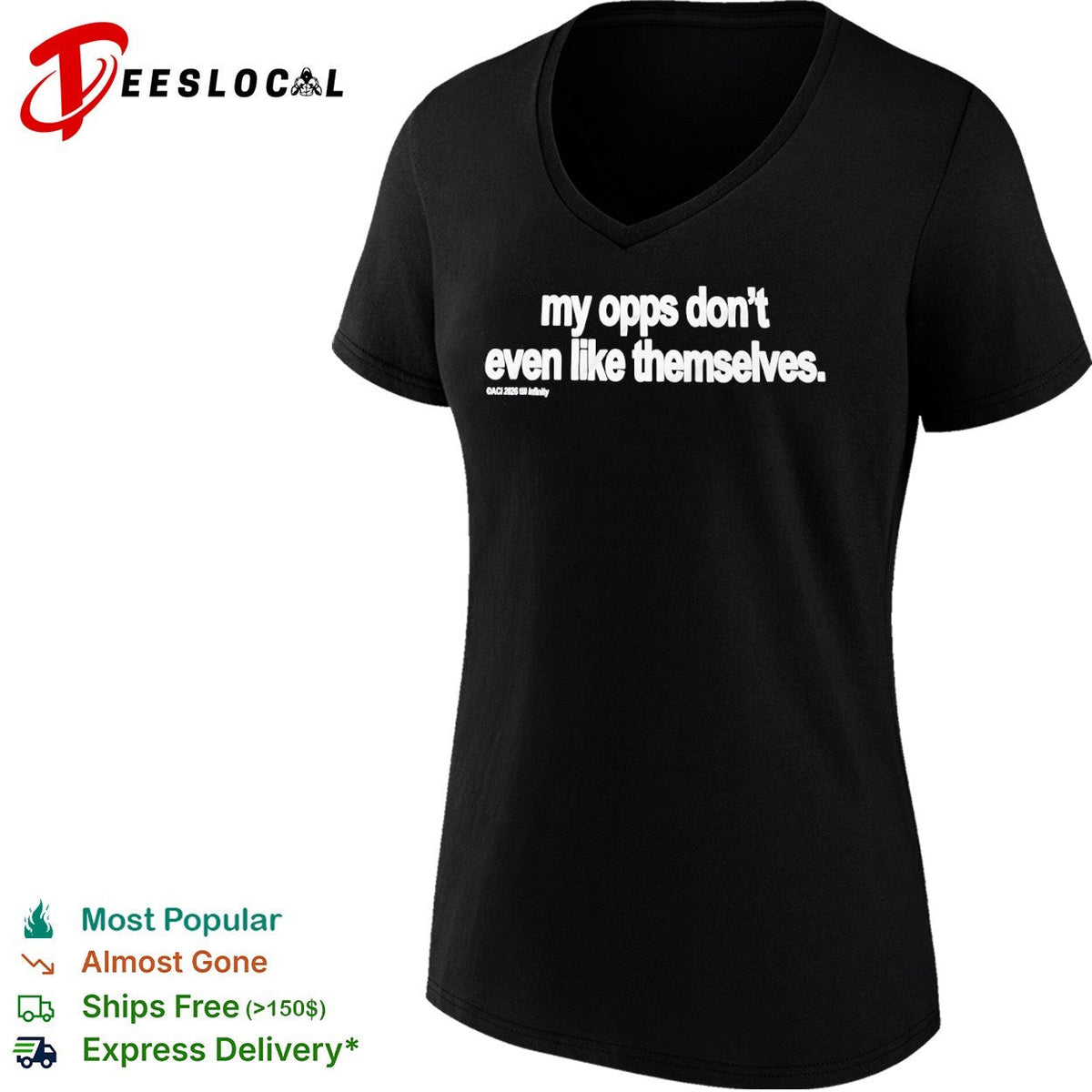 My opps don’t even like themselves ACI 2026 till shirt Unisex