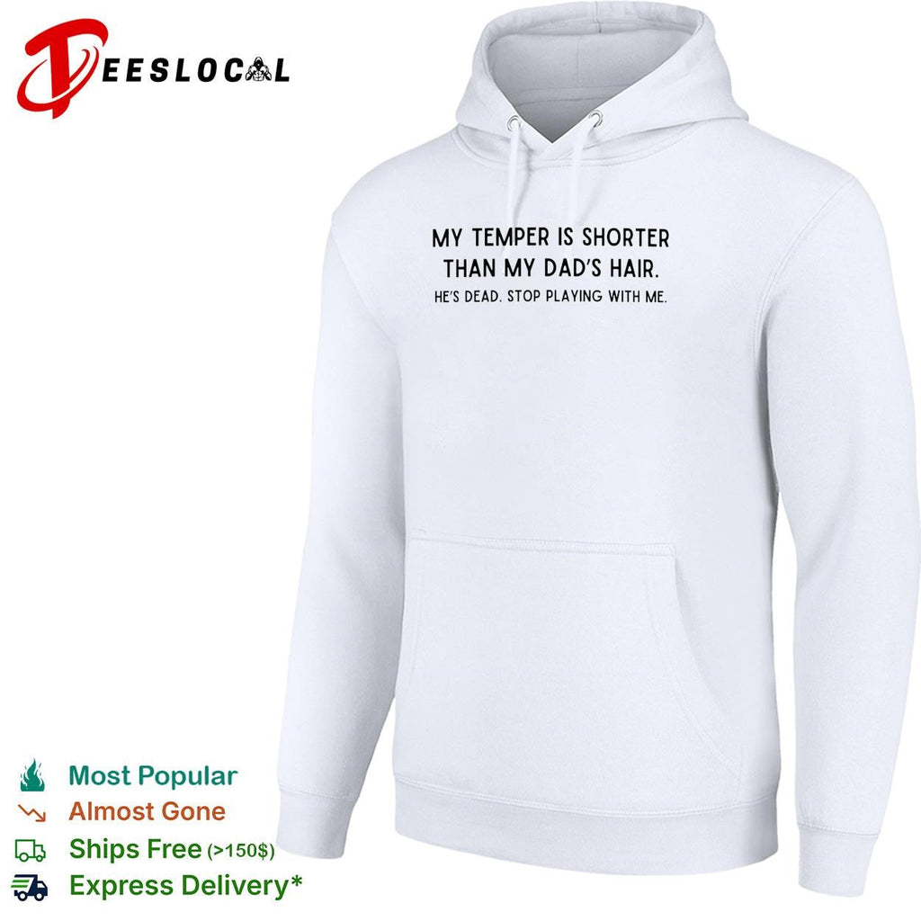 My temper is shorter than my dad’s hair savage joke bold text shirt Unisex
