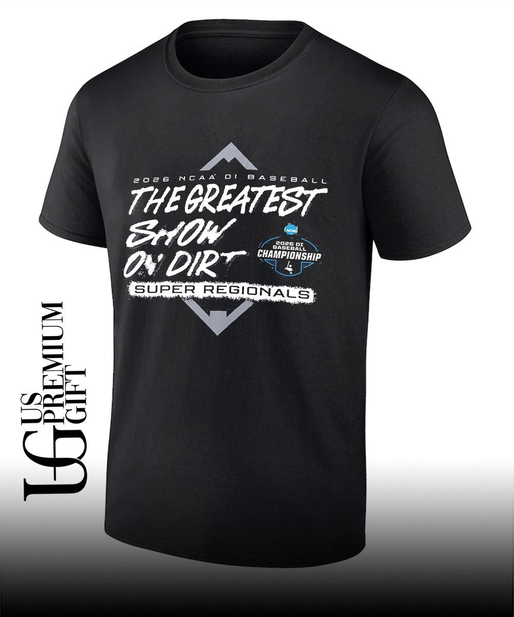 NCAA DI Baseball 2026 The Greatest Show on Dirt Super Regionals shirt Unisex