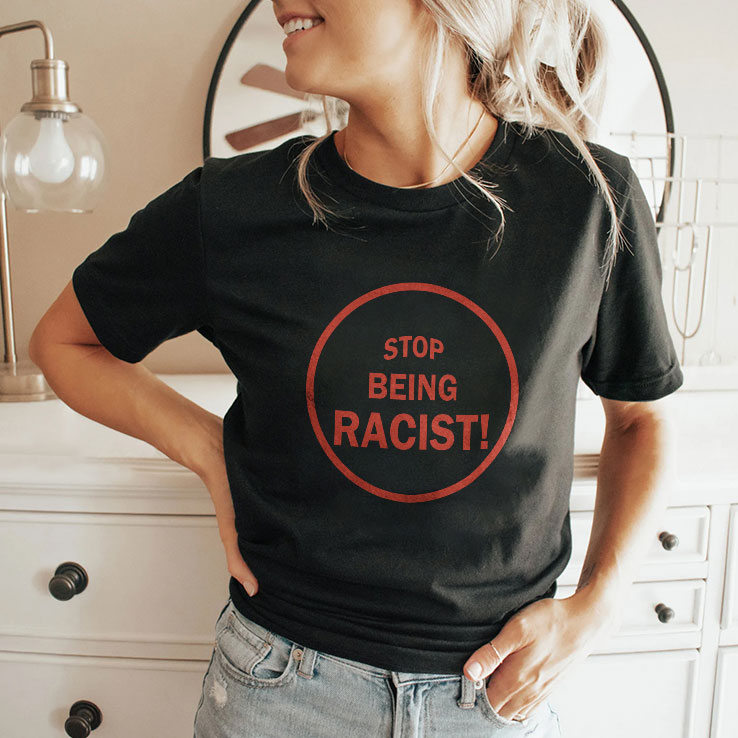 NaLyssa Smith Stop Being Racist T Shirt Unisex