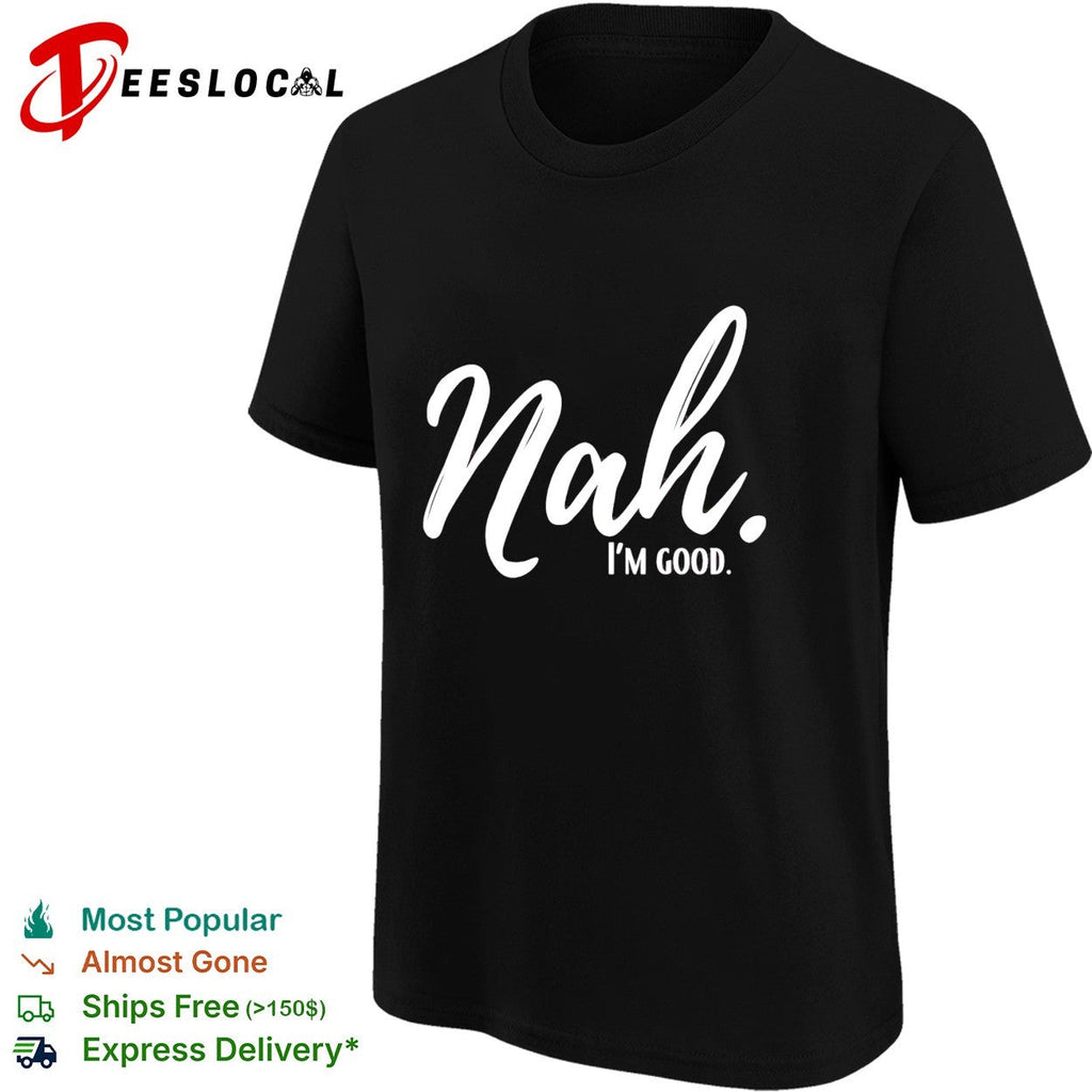 Nal I’m good vintage shirt Unisex
