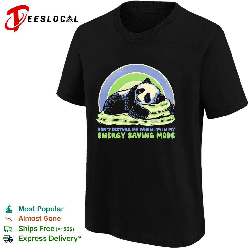 Napping panda don’t disturb me when I am in my energy saving mode shirt Unisex
