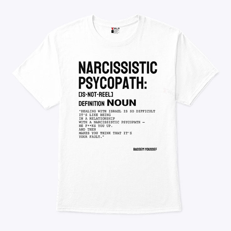 Narcissistic Psychopath Bassem Youssef T Shirt Unisex