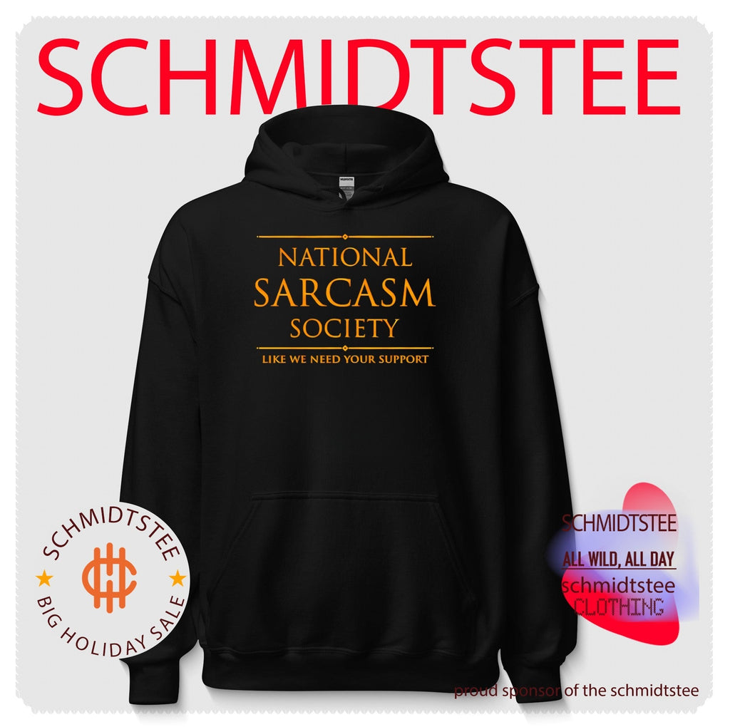 National Sarcasm Society Like We Need Your Support shirt Unisex