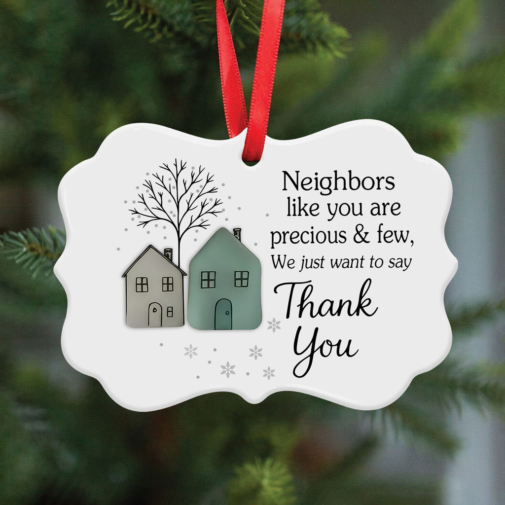 Neighbours Like You Are Precious And Few Heart Ornament Unisex
