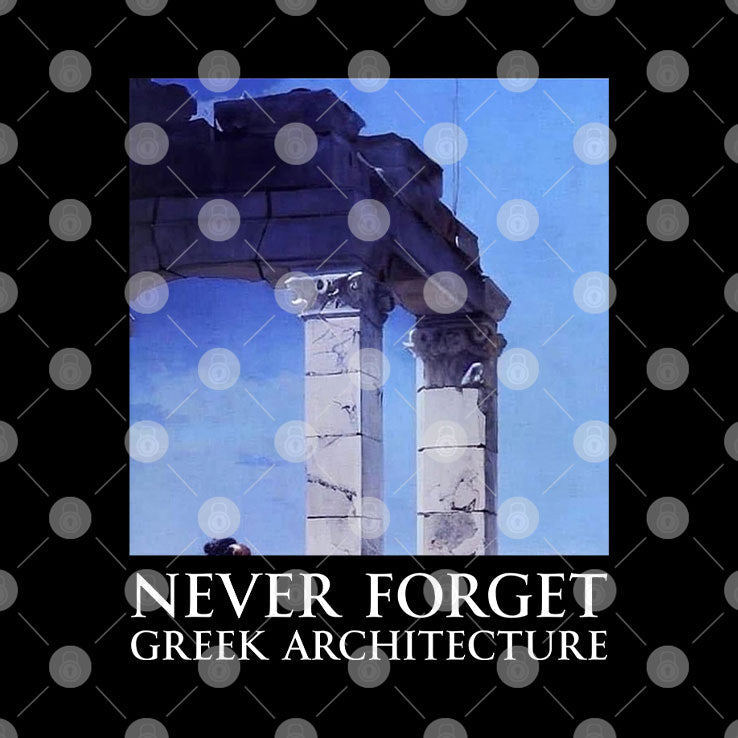 Never Forget Greek Architecture T Shirt Unisex