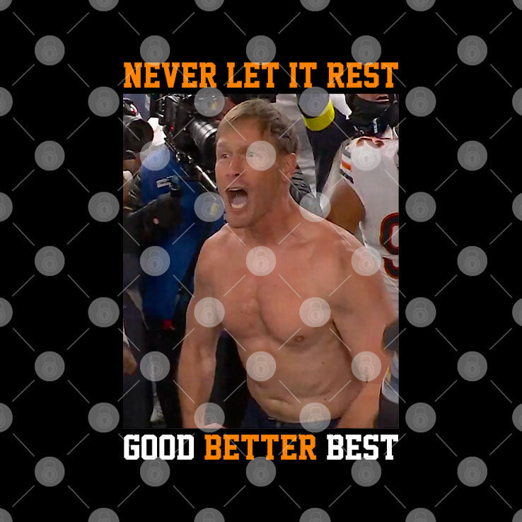 Never Let It Rest Good Better Best Ben Johnson T Shirt Unisex