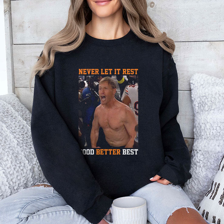 Never Let It Rest Good Better Best Ben Johnson T Shirt Unisex
