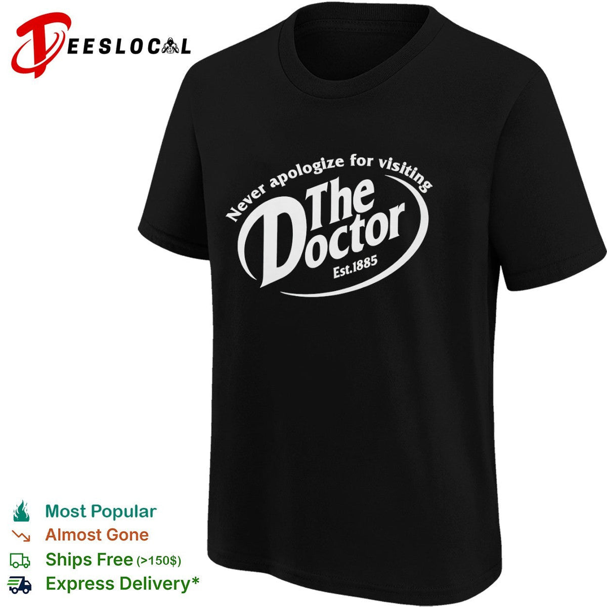 Never apologize for visiting The Doctor Est 1885 Dr Pepper parody mashup shirt Unisex