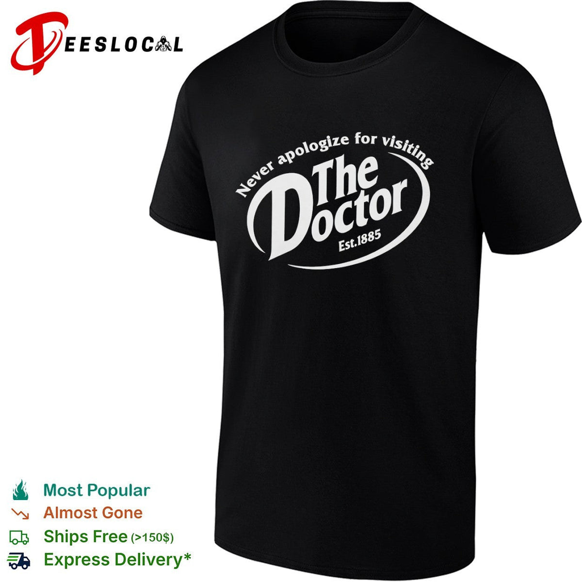 Never apologize for visiting The Doctor Est 1885 Dr Pepper parody mashup shirt Unisex