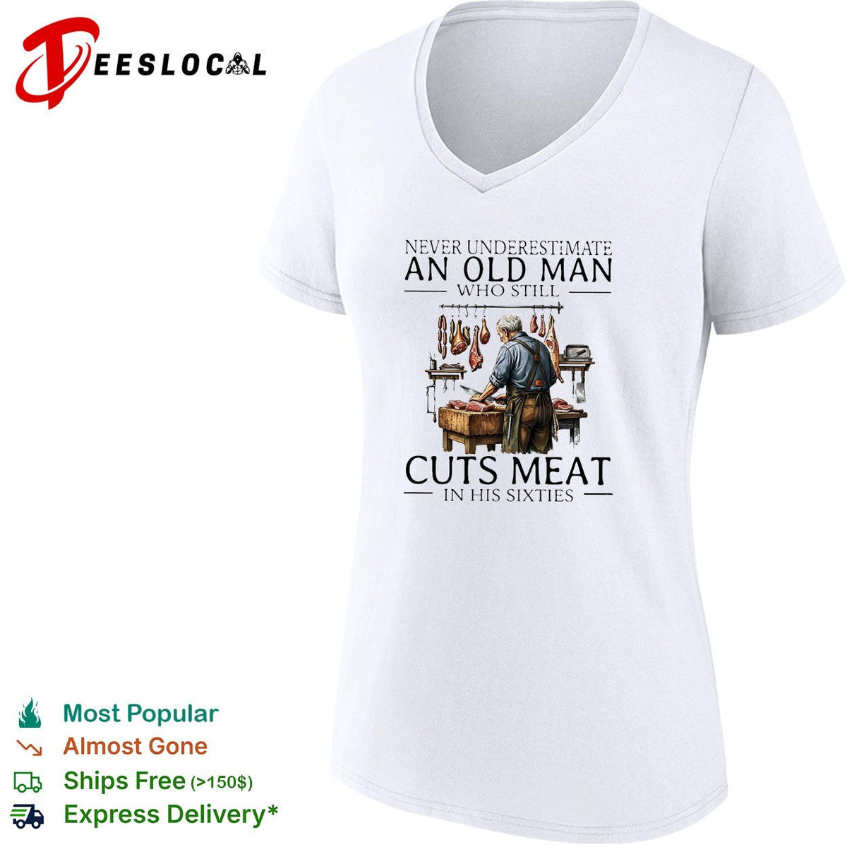 Never underestimate an old man who still cuts meat in his sixties shirt Unisex