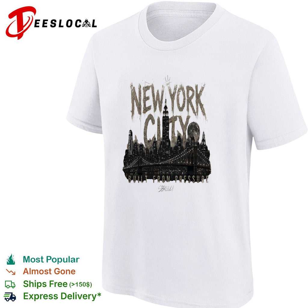 New York City Built From Pressure Sbreezy Skyline Manhattan Empire State shirt Unisex