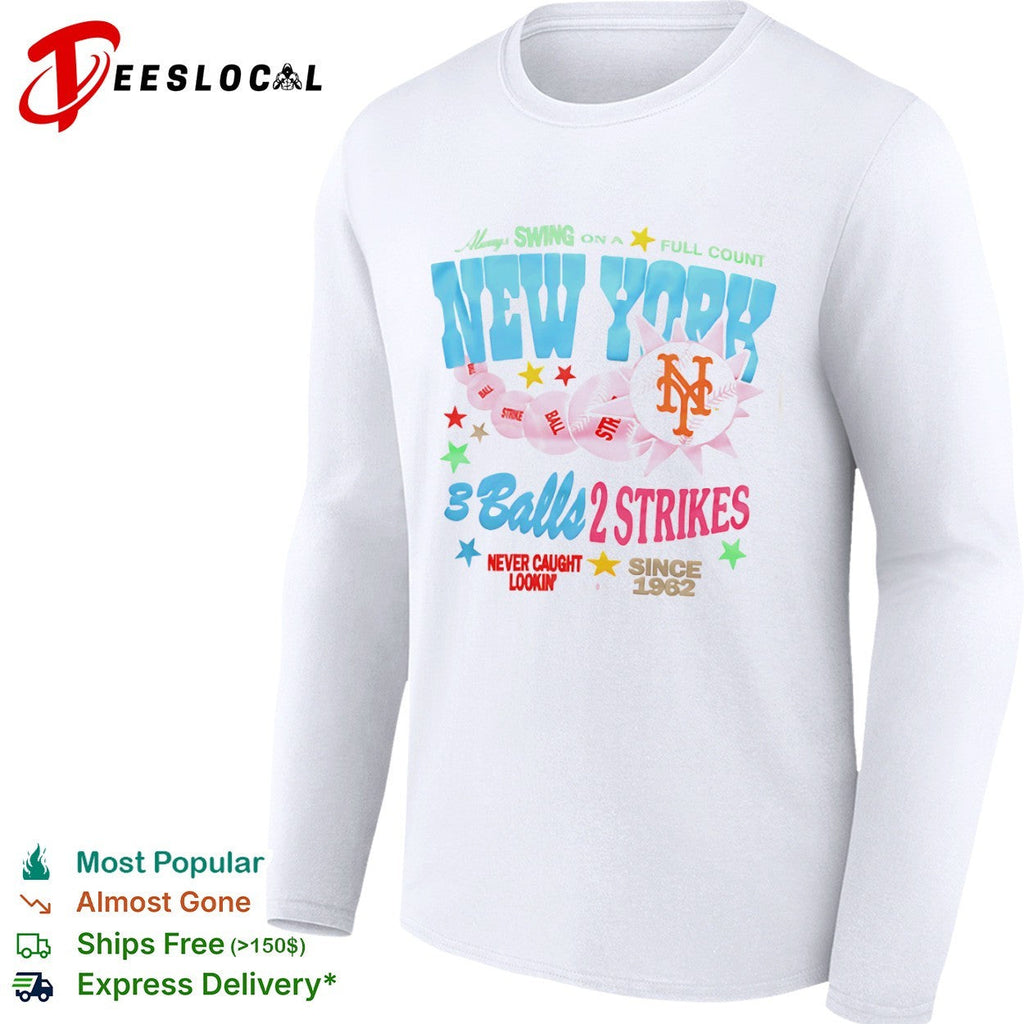 New York Mets Always Swing on a Full Count 3 Balls 2 Strikes Never Caught Lookin shirt Unisex