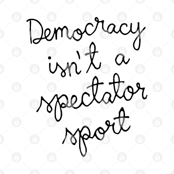 Nicole Wallace Democracy Is Not A Spectator Sport Unisex
