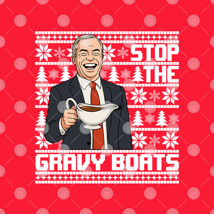 Nigel Farage Stop The Gravy Boats Funny Christmas Unisex