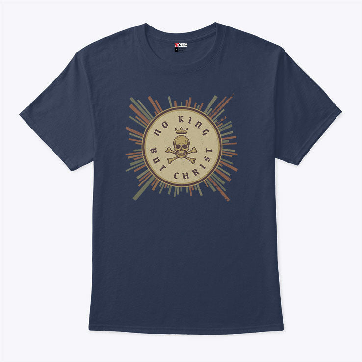 No King But Christ T Shirt Unisex