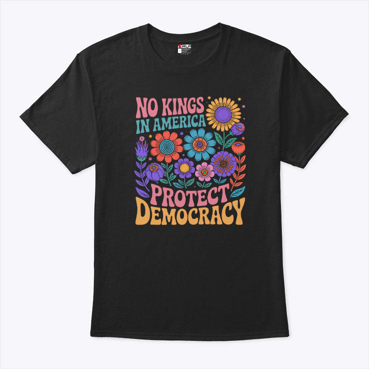 No King In American Protect Democracy T Shirt Unisex