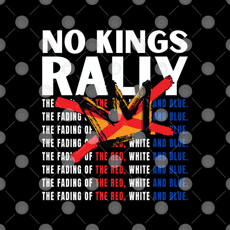 No Kings Rally The Fading Of The Red White And Blue Shirt Unisex