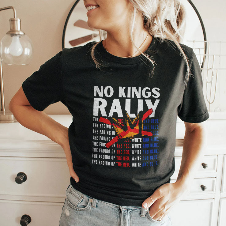 No Kings Rally The Fading Of The Red White And Blue Shirt Unisex