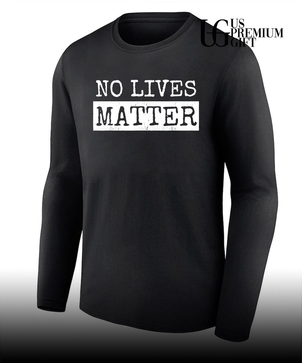 No Lives Matter shirt Unisex