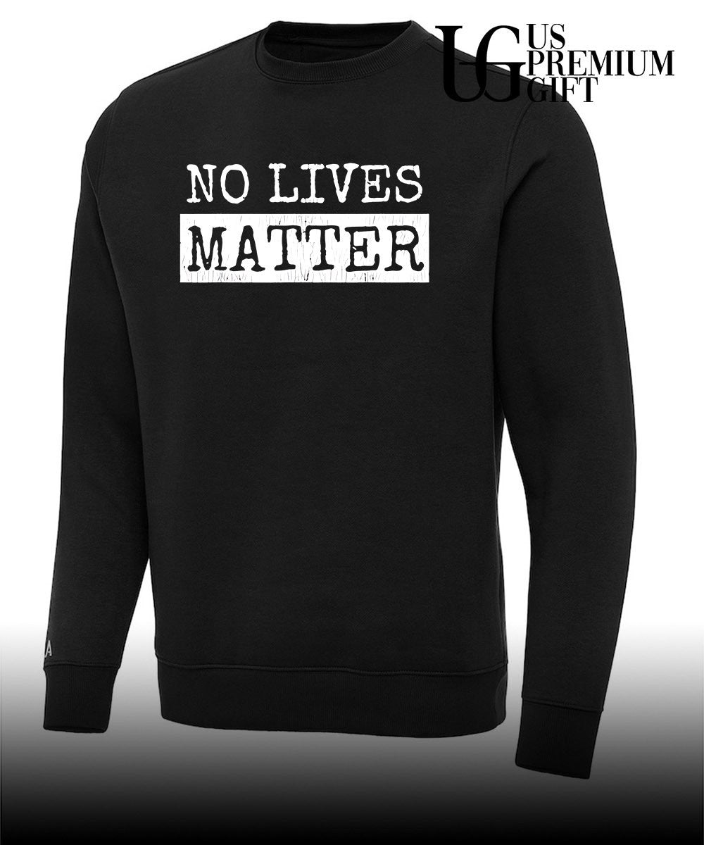 No Lives Matter shirt Unisex