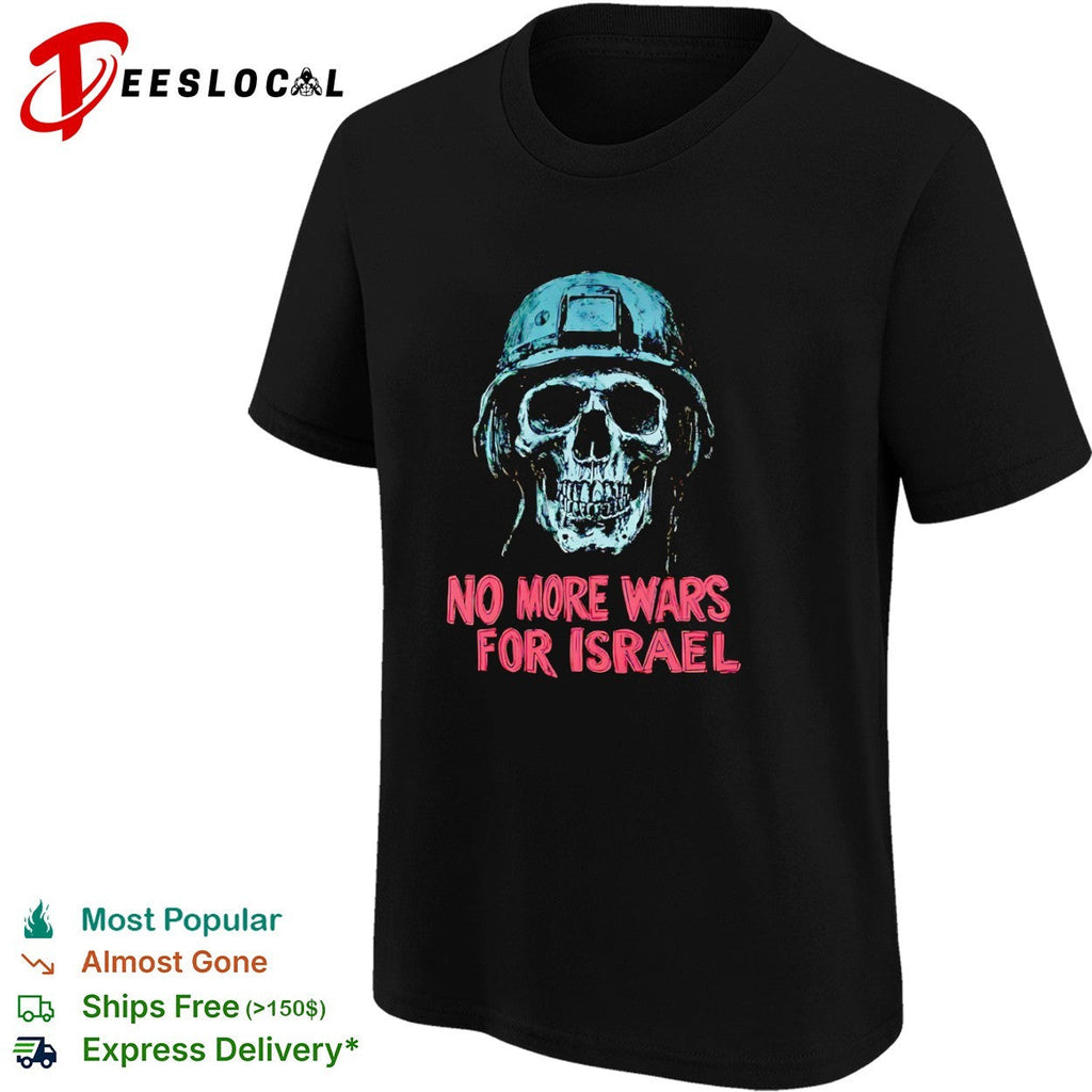 No More Wars for Israel Skull Helmet Military shirt Unisex