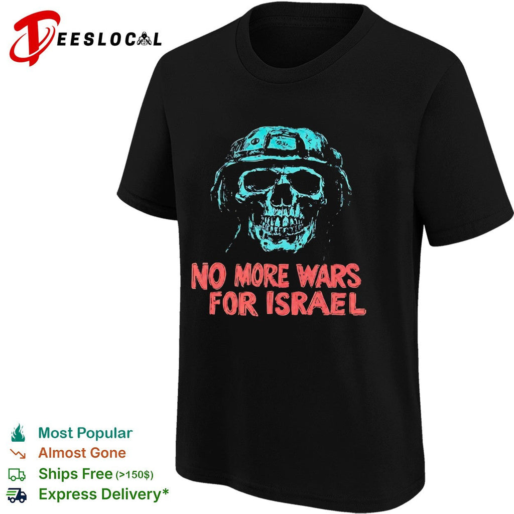 No More Wars for Israel skull helmet shirt Unisex