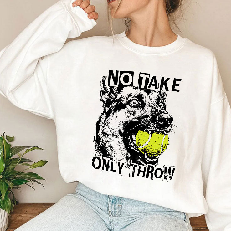 No Take Only Throw Funny Dog T Shirt Unisex