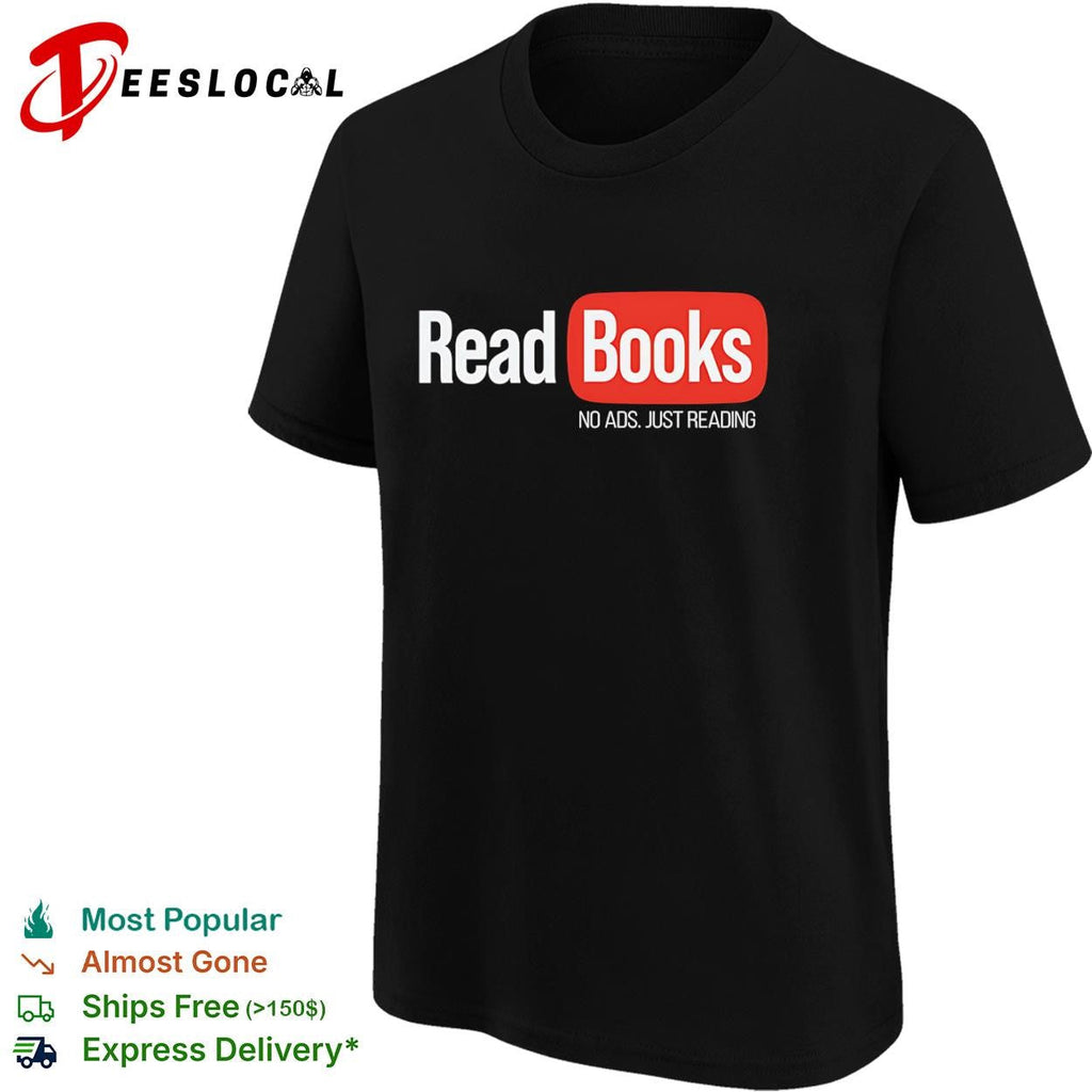 No ads just reading read books shirt Unisex