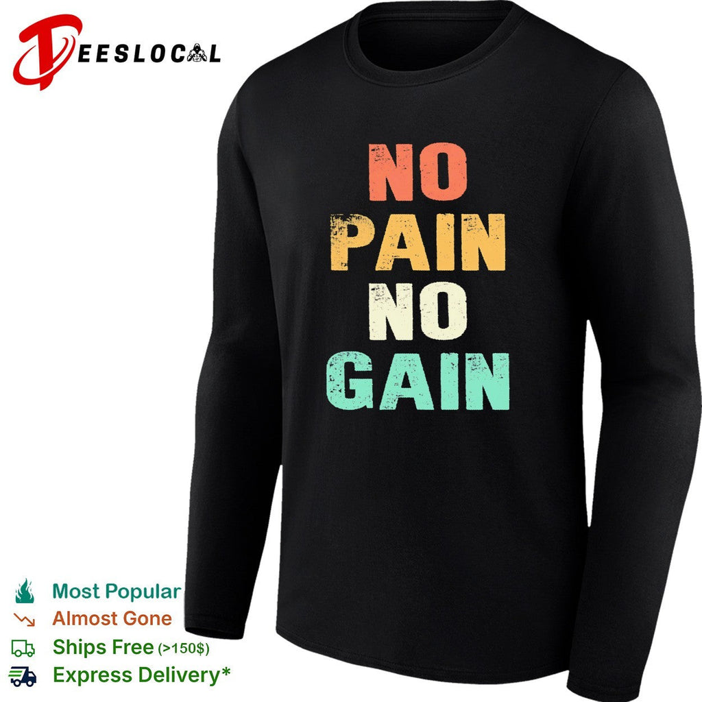 No pain no gain motivational typography quote inspirational quote art shirt Unisex
