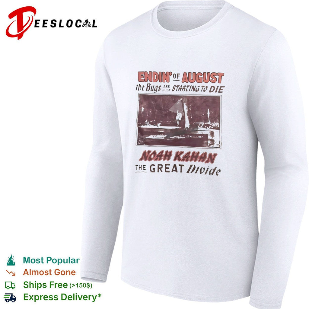 Noah Kahan the great divide endin of august the bugs are just starting to die shirt Unisex