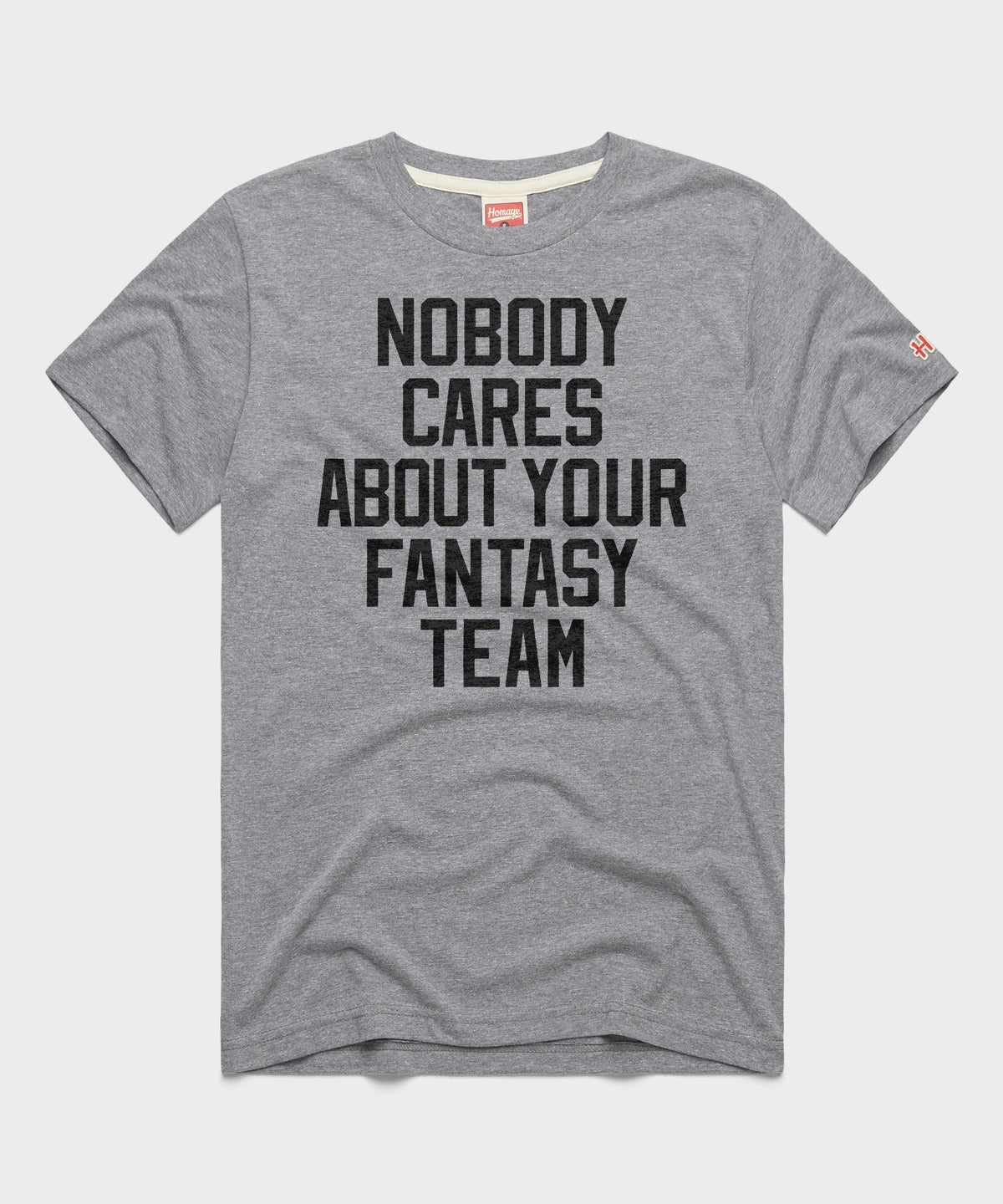 Nobody Cares About Your Fantasy Team Unisex