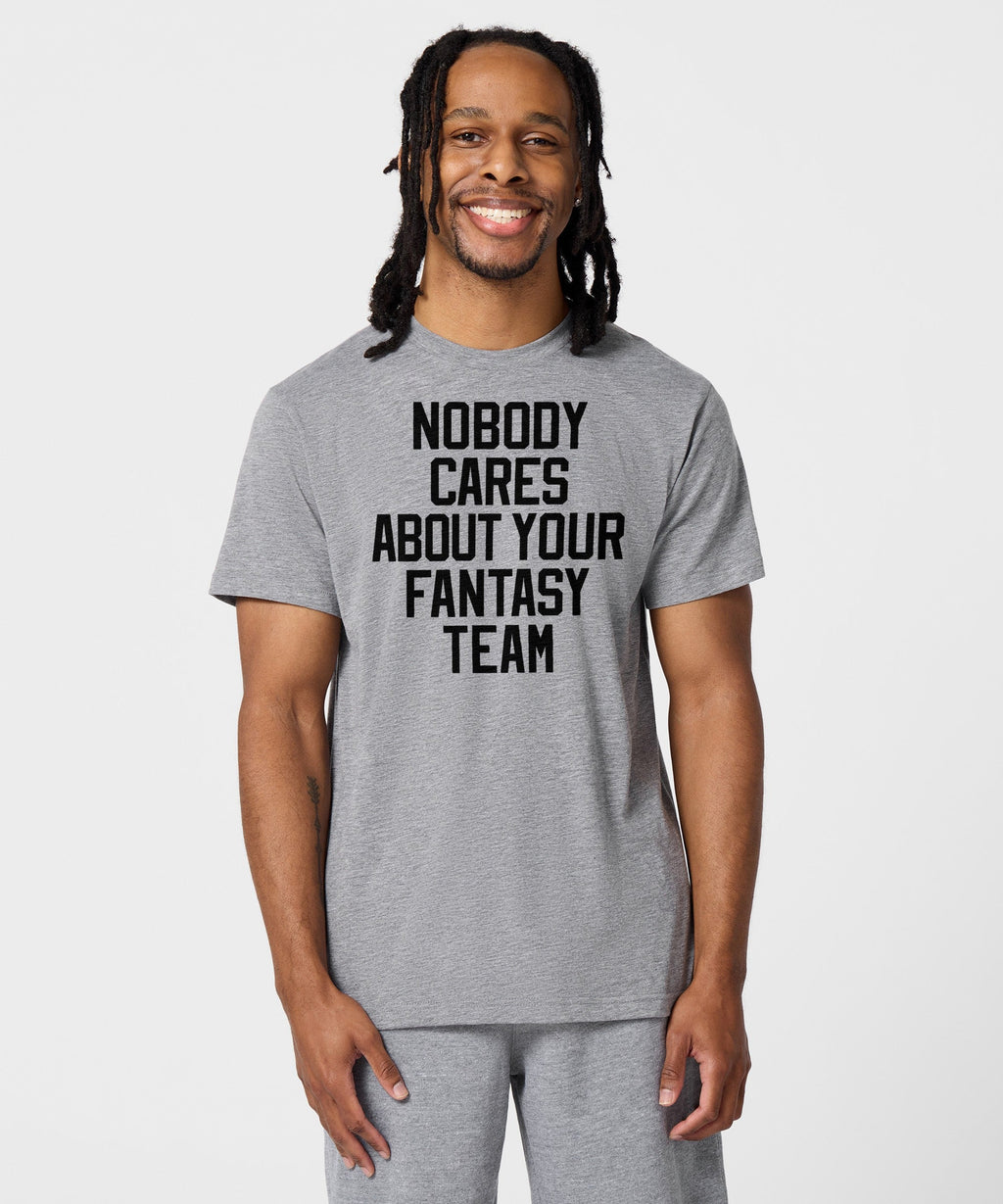 Nobody Cares About Your Fantasy Team Unisex