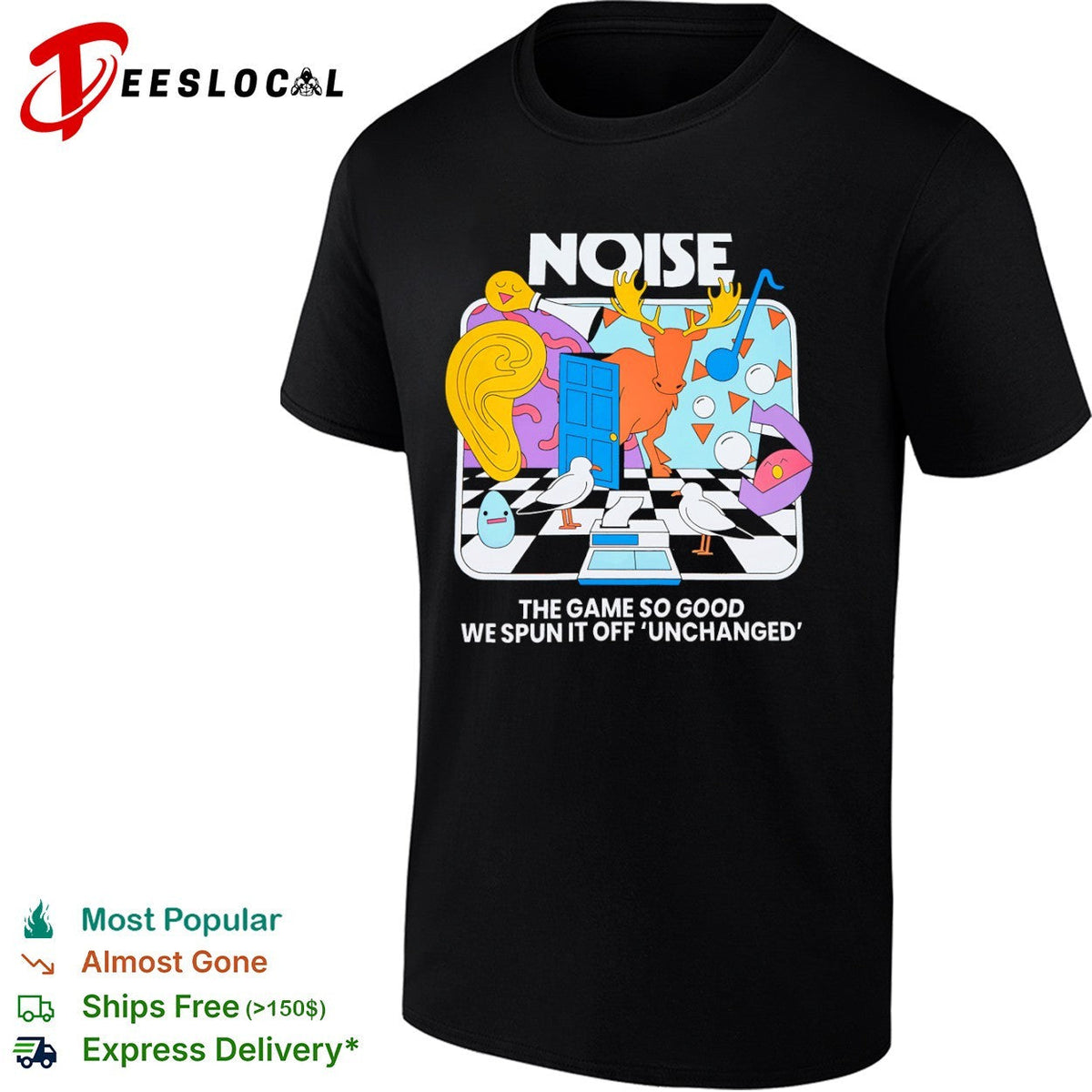 Noise the game so good we spun it off unchanged shirt Unisex