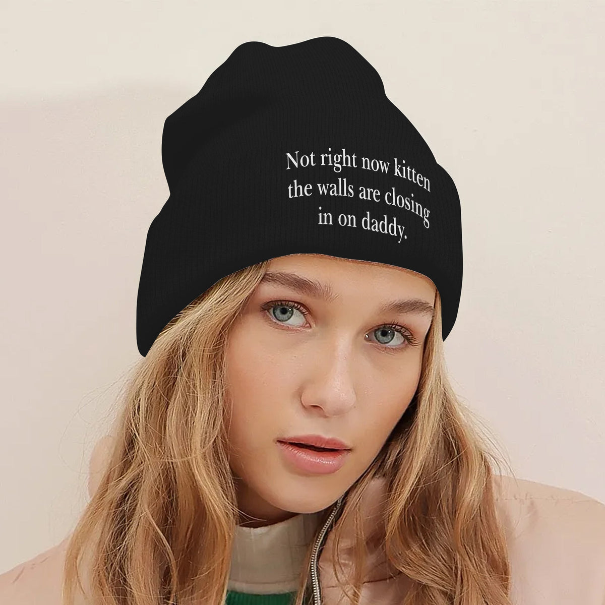 Not Right Now Kitten The Walls Are Closing In On Daddy Beanie Unisex