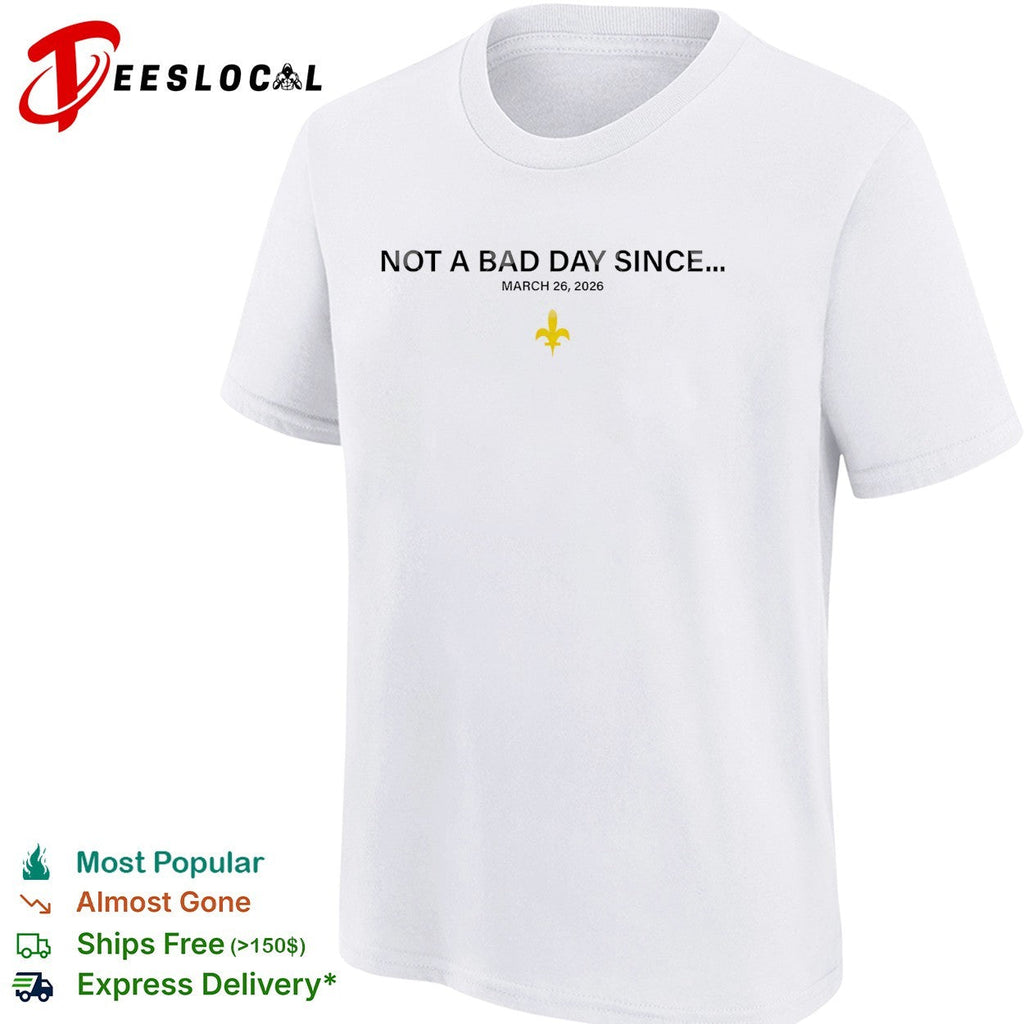 Not a bad day since March 26 2026 shirt Unisex