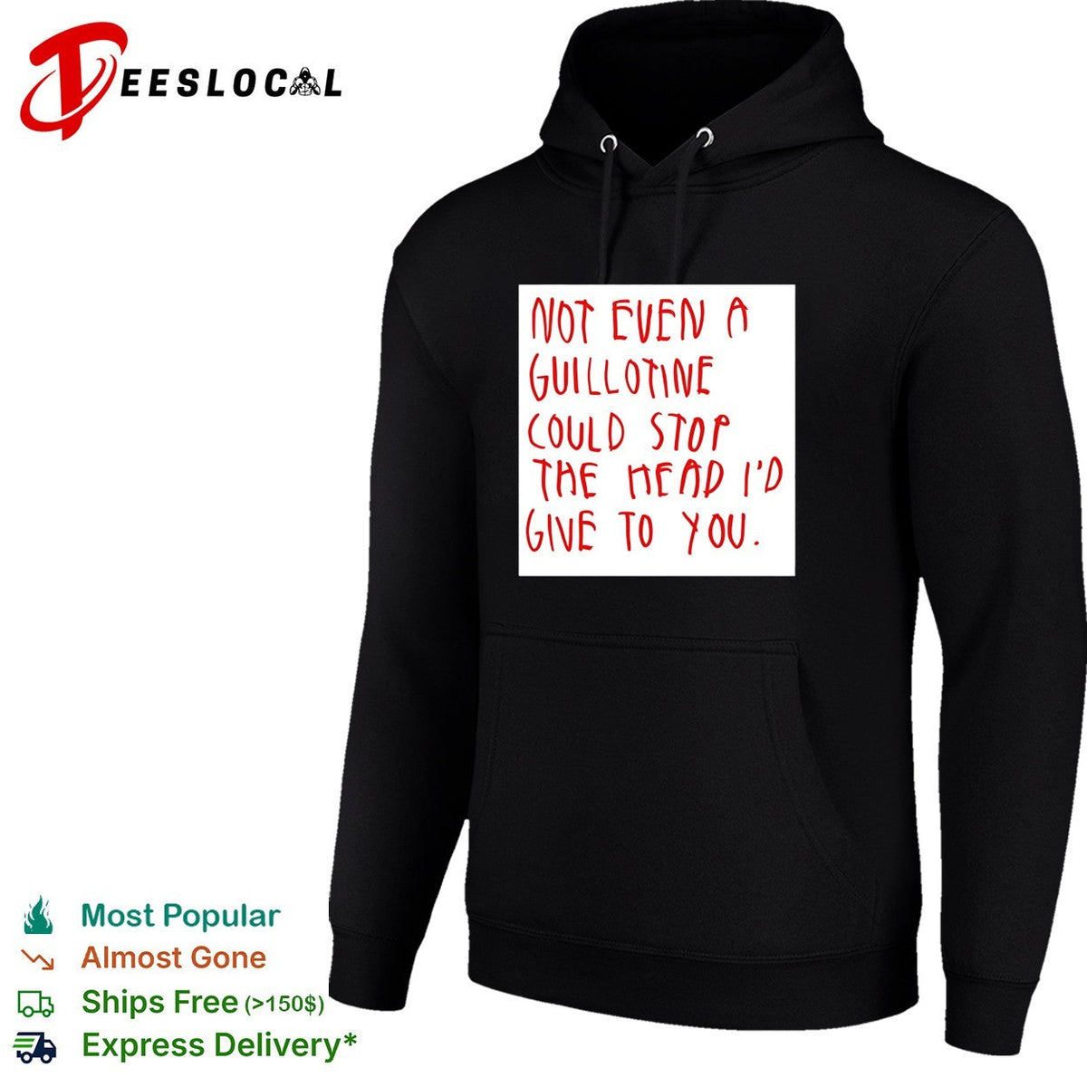 Not even a guillotine could stop the head I’d give to you shirt Unisex