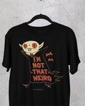 'Not That Weird' Shirt Unisex