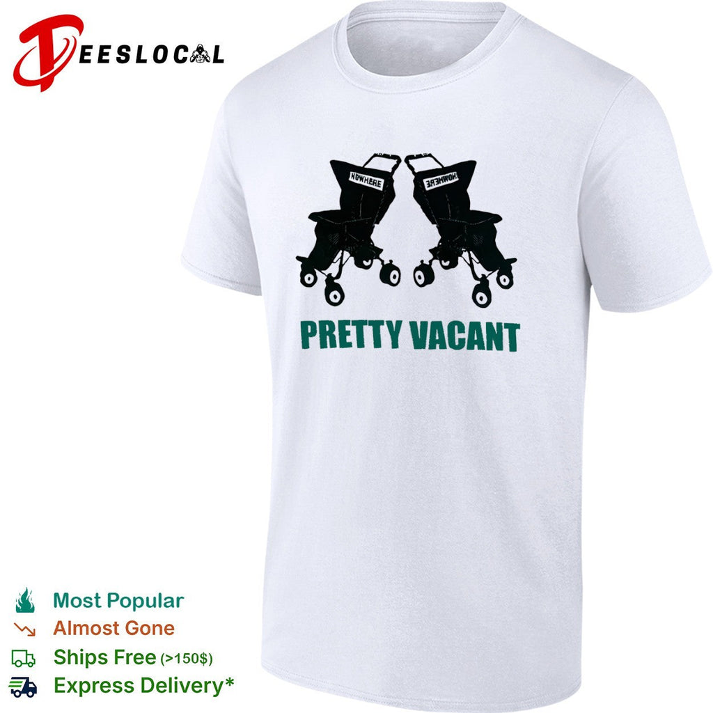 Nowhere Pretty Vacant Strollers Punk Rock Sex Pistols shirt Unisex