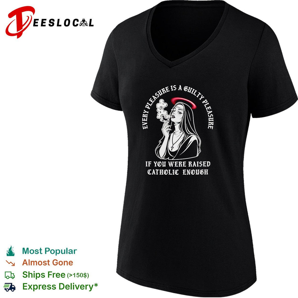 Nun smoking cigarette every pleasure is a guilty pleasure Catholic humor shirt Unisex