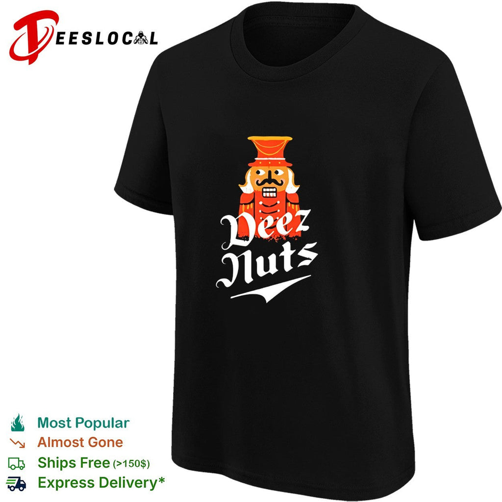 Nutcracker Deez Nuts Funny Christmas Holiday Humor Wordplay Graphic Novelty shirt Unisex